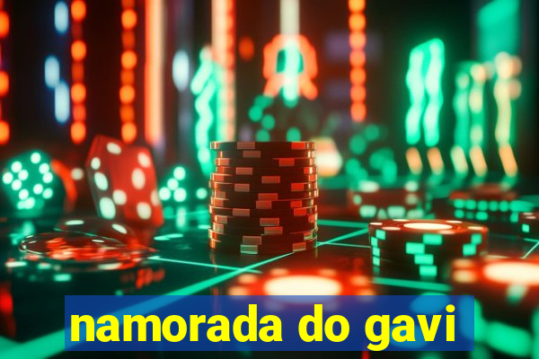 namorada do gavi